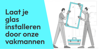 Glas op maat met plaatsing online bestellen
